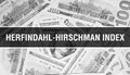 Herfindahl-Hirschman index text Concept Closeup. American Dollars Cash Money,3D rendering. Herfindahl-Hirschman index at Dollar