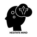 hesitate mind icon, black vector sign with editable strokes, concept illustration