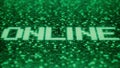 Flashing hexadecimal symbols on a green computer screen compose ONLINE word. 3D rendering