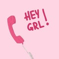 Hey girl slogan with pink telephone. Vector qoman t-shirt illustration. Cool teen hand drawn sketch with text slogan