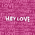 Hey love cover, banner. Vinyl cover. Square poster. Background with distort words Hey Love.