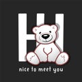 Hi nice to meet you slogan with toy bear