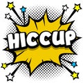 hiccup Pop art comic speech bubbles book sound effects