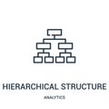 hierarchical structure icon vector from analytics collection. Thin line hierarchical structure outline icon vector illustration