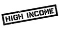 High Income rubber stamp