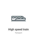 High speed train outline vector icon. Thin line black high speed train icon, flat vector simple element illustration from editable