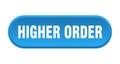 higher order button