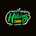 Hiking Camp phrase. Motivational tourist text. Hand drawn colorful lettering.