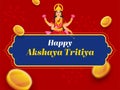 Hindu festival Akshaya Tritiya concept with wishes, illustration of Wealth Goddess Laxmi, and golden coins on red