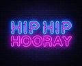 Hip Hip Hooray neon text vector design template. Hip Hip Hooray neon logo, light banner design element colorful modern