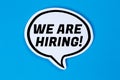 We are hiring job ad jobs working recruitment employees in a speech bubble communication business concept