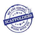 We are hiring Scaffolders - grunge printable label / stamp