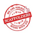 We are hiring Scaffolders, work with us - grunge printable label / stamp