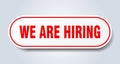 we are hiring sign. rounded isolated button. white sticker Royalty Free Stock Photo