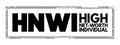 HNWI - High Net-Worth Individual is a wealthy person with at least $1 million in liquid assets, acronym concept background