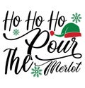 Ho Ho Ho Pour The Merlot, Funny Christmas Card, Wine Gift Holidays Event