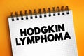 Hodgkin lymphoma - type of cancer that affects the lymphatic system, text concept on notepad