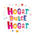 Hogar dulce Hogar Home sweet Home in Spanish