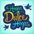 Hogar dulce Hogar - Home sweet Home spanish text Royalty Free Stock Photo