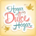 Hogar dulce hogar, Home sweet home spanish text Royalty Free Stock Photo