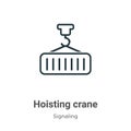 Hoisting crane outline vector icon. Thin line black hoisting crane icon, flat vector simple element illustration from editable Royalty Free Stock Photo