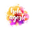 Hola Agosto - lettering on watercolor splash background Royalty Free Stock Photo