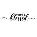 Hola blessed - hand drawn calligraphy inscription
