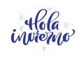 Hola, invierno hello, winter in spanish, hand drawn lettering latin quote isolated on the white background. Fun brush Royalty Free Stock Photo
