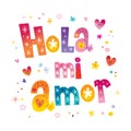 Hola mi amor - Hello my love in Spanish