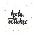 Hola, octubre - hello, October in spanish, hand drawn latin lettering quote Royalty Free Stock Photo