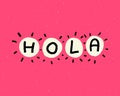 Hola - spanish word means hello. Handwritten text on pink background