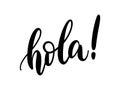 Hola word lettering. Spanish text hello phrase. Hand drawn brush calligraphy.