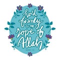 Hold firmly to the rope of Allah. Hand lettering.