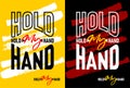 Hold my hand motivational quotes, Short phrases quotes, typography, slogan grunge