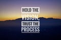 Hold the vision, trust the process Royalty Free Stock Photo