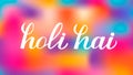 Holi hai calligraphy hand lettering on colorful gradient background. Traditional Indian festival of colors. Hindu spring Royalty Free Stock Photo