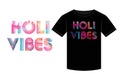 holiday Typography T-shirt design, Holi vibes