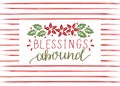 Holiday card with inscription Blessings abound, made hand lettering on background with red stripes Royalty Free Stock Photo