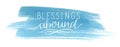 Holiday christmas inscription Blessings abound, made hand lettering on blue watercolor background