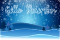 Holiday Greeting Card with lettering HELLO DECEMBER on a snowy landscape background. Royalty Free Stock Photo