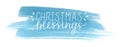 Holiday inscription Christmas blessings, made hand lettering on blue watercolor background