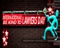 Holiday International Be Kind to Lawyers Day, Neon Text Effect on Bricks Background