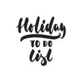 Holiday to-do list - hand drawn lettering inscription for Christmas