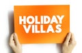 Holiday Villas are an alternative to traditional hotels or hostel accommodation, text concept on card