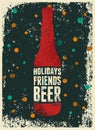 Holidays, Friends, Beer. Typographic Retro Grunge Christmas Beer Poster. Vector Illustration.