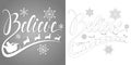 Holidays phrase Believe. Christmas vector lettering quote for laser cutting