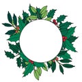 Holly, ilex branch with leaves and red berries. Circle frame. Christmas decorative plant.