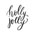 Holly Jolly - Christmas typography, handwriting lettering. Holidays greeting card. Xmas text calligraphy style Royalty Free Stock Photo