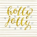 Holly jolly Gold and silver glittering elegant modern brush lettering design on a striped background. vector Royalty Free Stock Photo