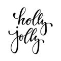 Holly jolly. Hand drawn creative calligraphy and brush pen lettering. design holiday greeting cards and invitations of Merry Chris Royalty Free Stock Photo